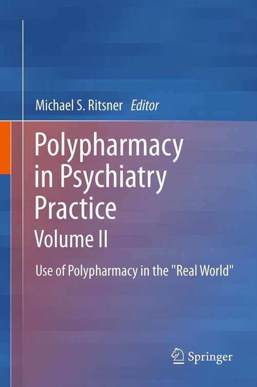 Book cover of Polypharmacy in Psychiatry Practice, Volume II: Use of Polypharmacy in the "Real World" (2013)