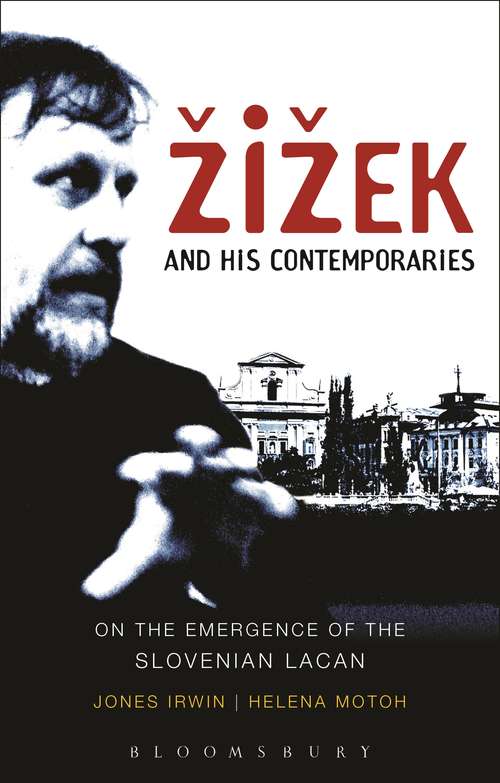 Book cover of Žižek and his Contemporaries: On the Emergence of the Slovenian Lacan