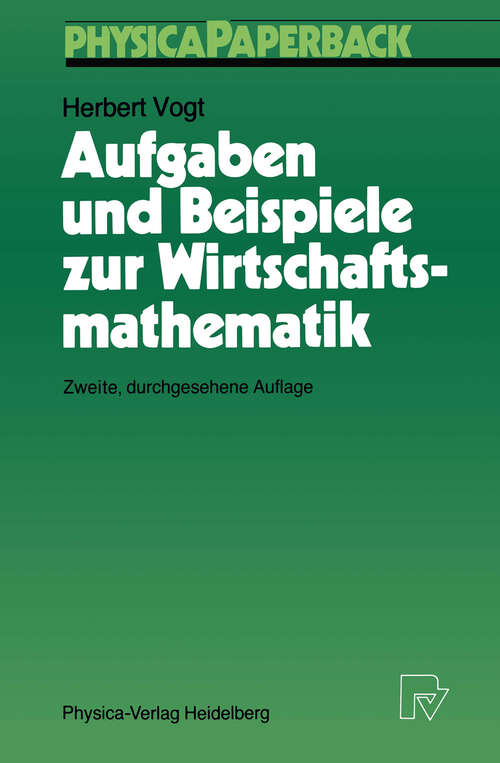 Book cover of Aufgaben und Beispiele zur Wirtschaftsmathematik (2. Aufl. 1988) (Physica-Lehrbuch)