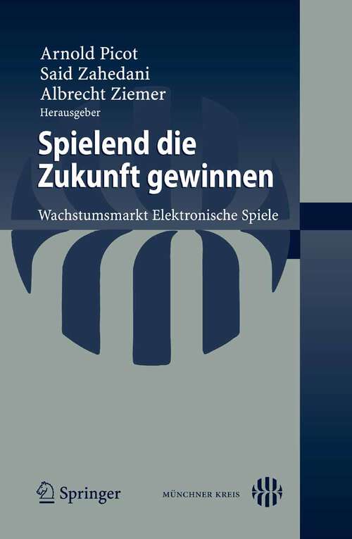 Book cover of Spielend die Zukunft gewinnen: Wachstumsmarkt Elektronische Spiele (2008)