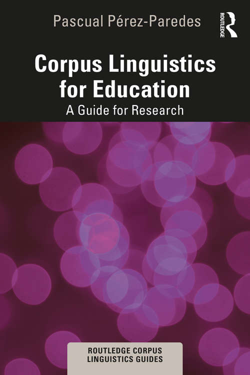 Book cover of Corpus Linguistics for Education: A Guide for Research (Routledge Corpus Linguistics Guides)