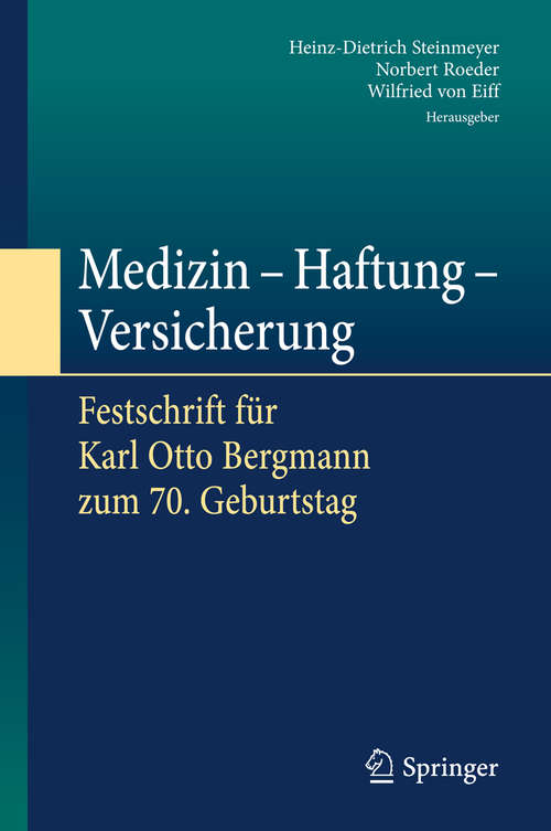 Book cover of Medizin - Haftung - Versicherung: Festschrift für Karl Otto Bergmann zum 70. Geburtstag (1. Aufl. 2016)