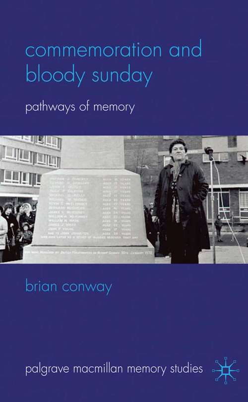 Book cover of Commemoration and Bloody Sunday: Pathways of Memory (2010) (Palgrave Macmillan Memory Studies)