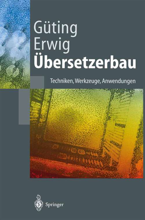 Book cover of Übersetzerbau: Techniken, Werkzeuge, Anwendungen (1999) (Springer-Lehrbuch)