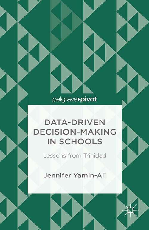 Book cover of Data-Driven Decision-Making in Schools: Lessons From Trinidad (2014)