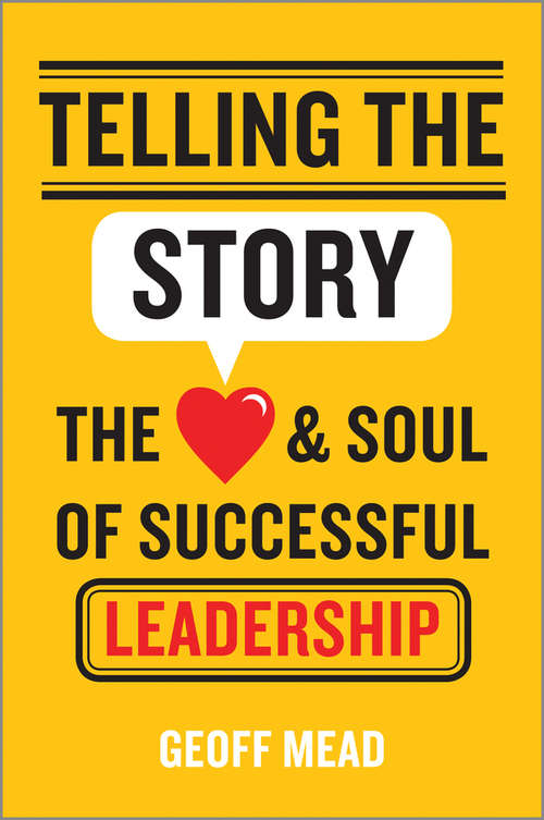 Book cover of Telling the Story: The Heart and Soul of Successful Leadership