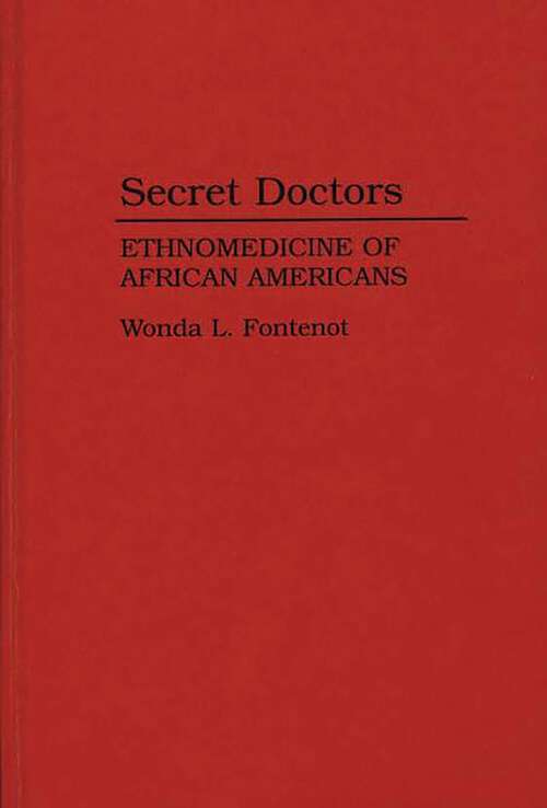 Book cover of Secret Doctors: Ethnomedicine of African Americans (Non-ser.)