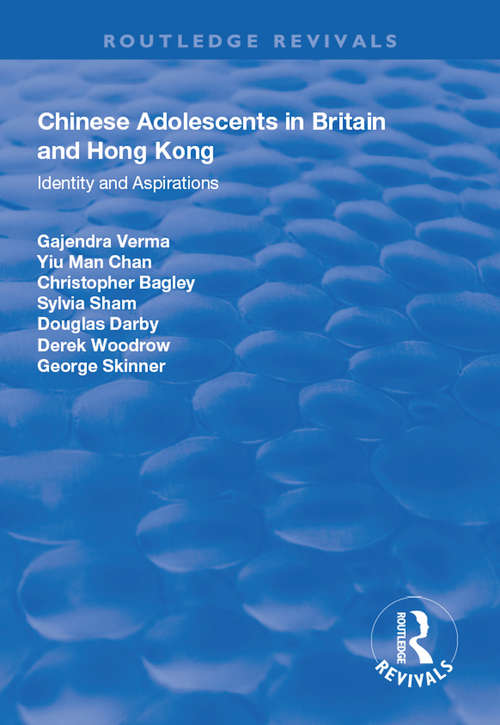 Book cover of Chinese Adolescents in Britain and Hong Kong: Identity and Aspirations (Routledge Revivals)