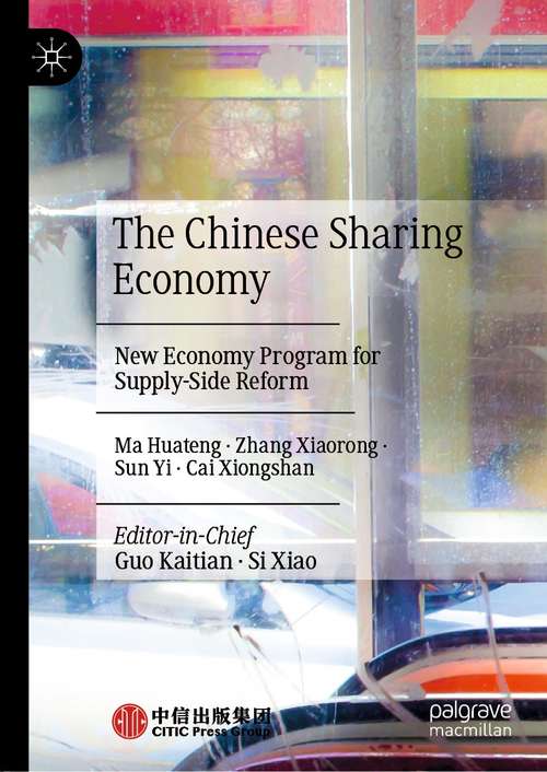 Book cover of The Chinese Sharing Economy: New Economy Program for Supply-Side Reform (1st ed. 2021)