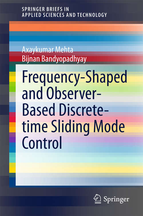 Book cover of Frequency-Shaped and Observer-Based Discrete-time Sliding Mode Control (2015) (SpringerBriefs in Applied Sciences and Technology)