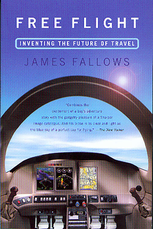 Book cover of Free Flight: Inventing the Future of Travel