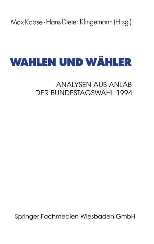Book cover of Wahlen und Wähler: Analysen aus Anlaß der Bundestagswahl 1994 (1998) (Schriften des Zentralinstituts für sozialwiss. Forschung der FU Berlin #85)