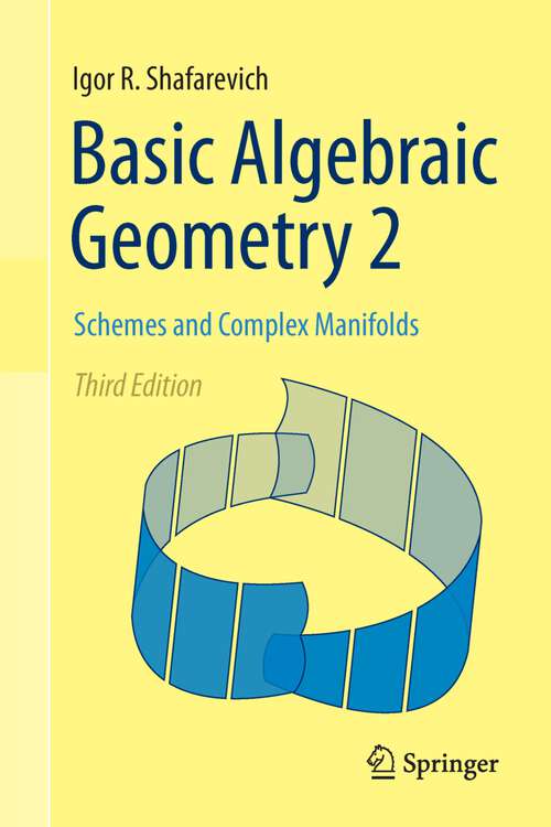 Book cover of Basic Algebraic Geometry 2: Schemes and Complex Manifolds (3rd ed. 2013)