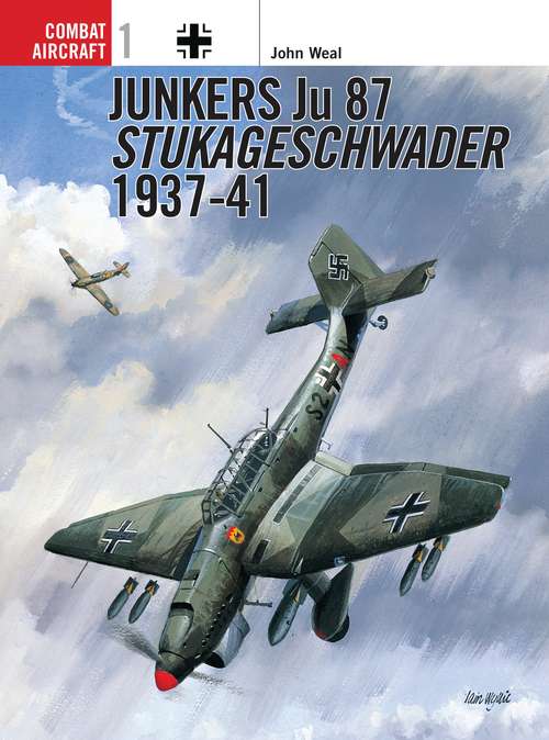 Book cover of Junkers Ju 87 Stukageschwader 1937–41 (Combat Aircraft)