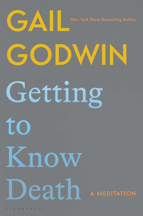 Book cover of Getting to Know Death: A Meditation