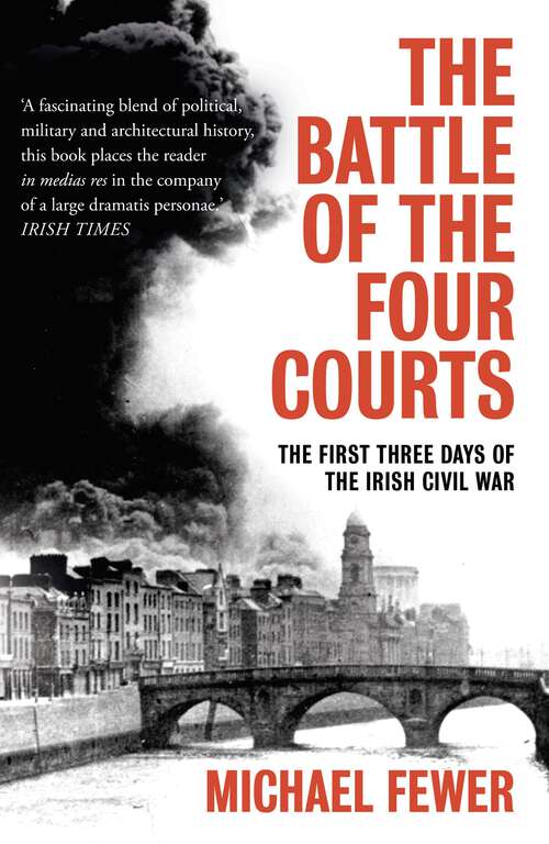 Book cover of Battle of the Four Courts: The First Three Days of the Irish Civil War