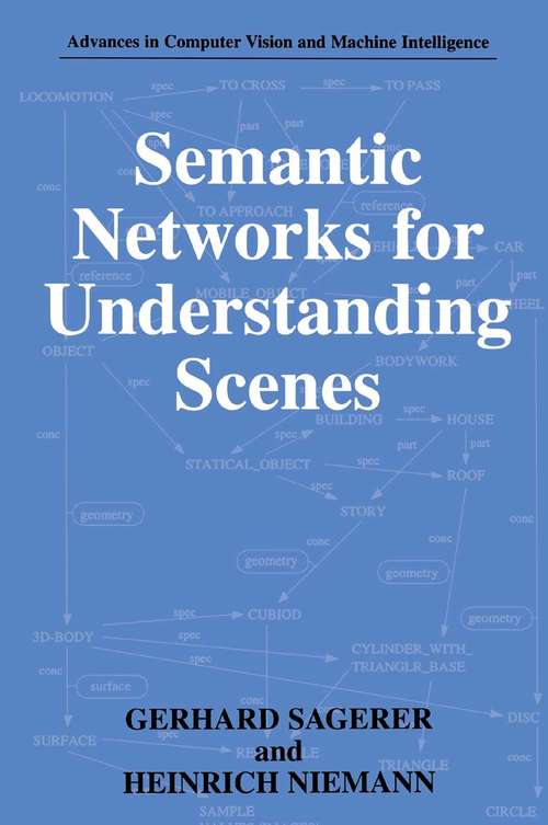 Book cover of Semantic Networks for Understanding Scenes (1997) (Advances in Computer Vision and Machine Intelligence)