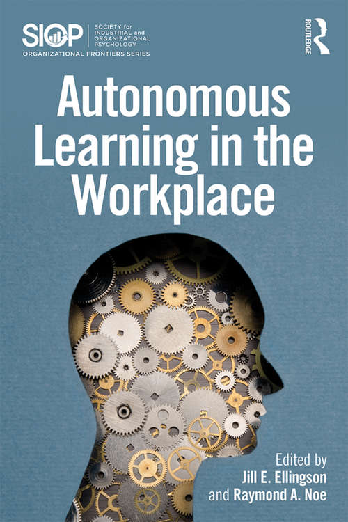 Book cover of Autonomous Learning in the Workplace (SIOP Organizational Frontiers Series)