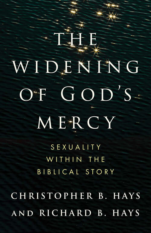 Book cover of The Widening of God's Mercy: Sexuality Within the Biblical Story