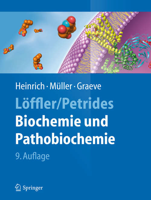 Book cover of Löffler/Petrides Biochemie  und Pathobiochemie: Mit Molekularbiologie Und Pathobiochemie (9. Aufl. 2014) (Springer-Lehrbuch)