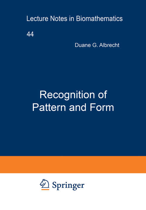 Book cover of Recognition of Pattern and Form: Proceedings of a Conference Held at the University of Texas at Austin, March 22–24, 1979 (1982) (Lecture Notes in Biomathematics #44)