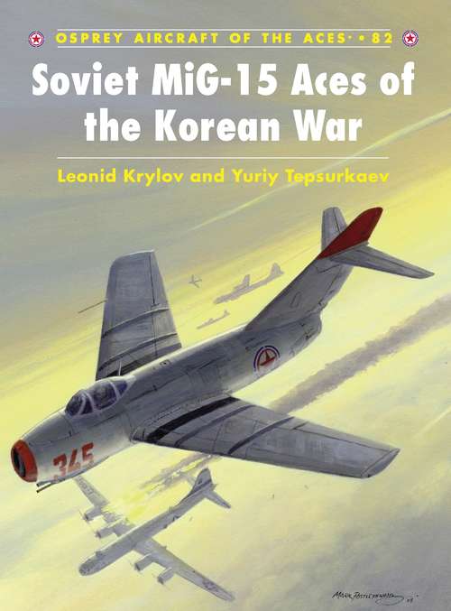 Book cover of Soviet MiG-15 Aces of the Korean War (Aircraft of the Aces #82)