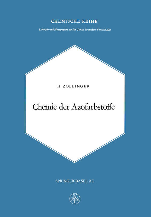 Book cover of Chemie Der Azofarbstoffe: Lehrbücher und Monographien aus dem Gebiete der Exakten Wissenschaften (1958) (Lehrbücher und Monographien aus dem Gebiete der exakten Wissenschaften #13)