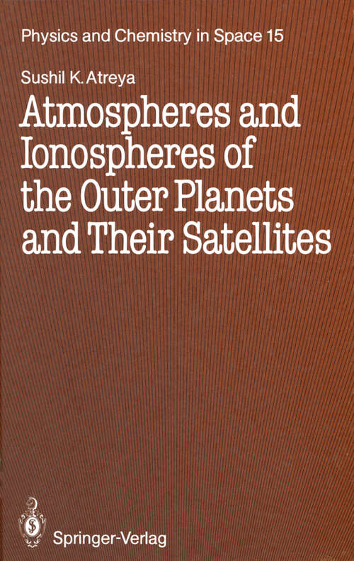 Book cover of Atmospheres and Ionospheres of the Outer Planets and Their Satellites (1986) (Physics and Chemistry in Space #15)