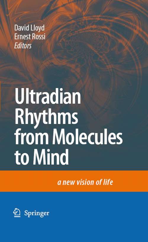 Book cover of Ultradian Rhythms from Molecules to Mind: A New Vision of Life (2008)