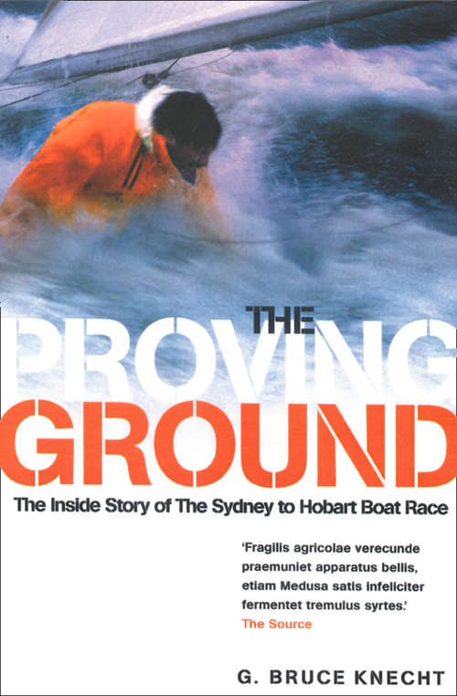 Book cover of The Proving Ground: The Inside Story Of The 1998 Sydney To Hobart Boat Race (ePub edition)