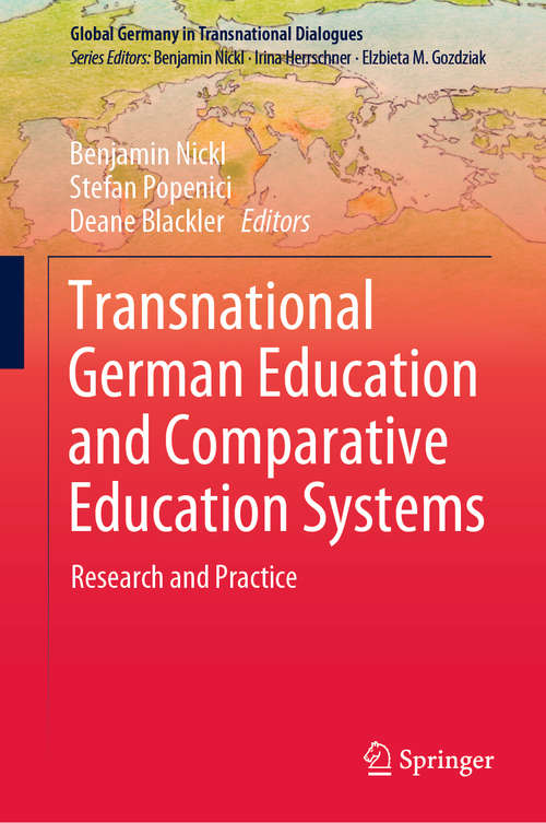 Book cover of Transnational German Education and Comparative Education Systems: Research and Practice (1st ed. 2020) (Global Germany in Transnational Dialogues)