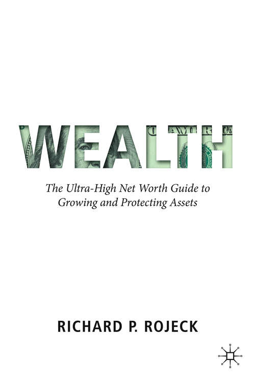 Book cover of Wealth: The Ultra-High Net Worth Guide to Growing and Protecting Assets (1st ed. 2019)
