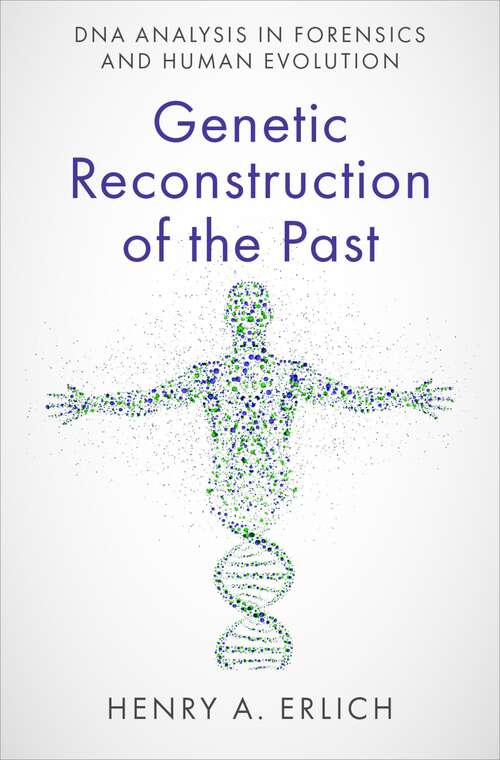 Book cover of Genetic Reconstruction of the Past: DNA Analysis in Forensics and Human Evolution