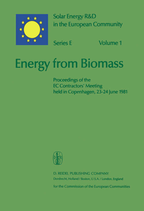 Book cover of Energy from Biomass: Proceedings of the EC Contractors’ Meeting held in Copenhagen, 23–24 June 1981 (1981) (Solar Energy R&D in the Ec Series E: #1)