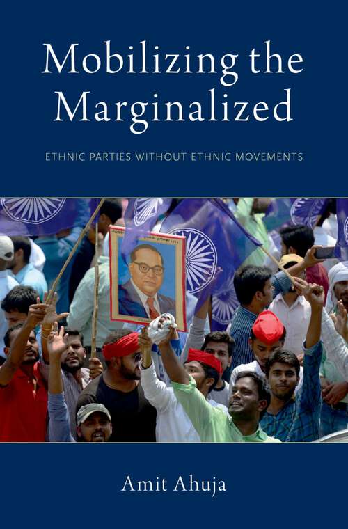 Book cover of MOBILIZING THE MARGINALIZED MSA C: Ethnic Parties without Ethnic Movements (Modern South Asia)