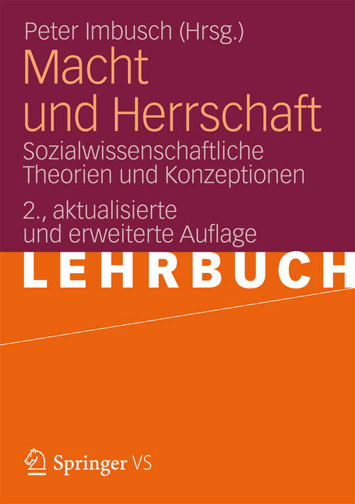 Book cover of Macht und Herrschaft: Sozialwissenschaftliche Theorien und Konzeptionen (2. Aufl. 2012)