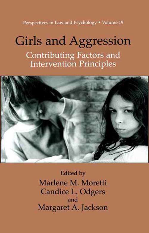 Book cover of Girls and Aggression: Contributing Factors and Intervention Principles (2004) (Perspectives in Law & Psychology #19)