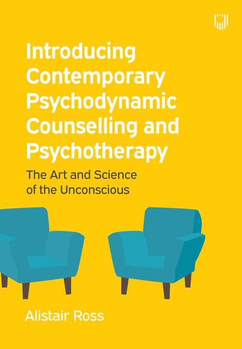 Book cover of EBOOK: Introducing Contemporary Psychodynamic Counselling and Psychotherapy: The Art and Science of the Unconscious (UK Higher Education OUP  Humanities & Social Sciences Counselling and Psychotherapy)