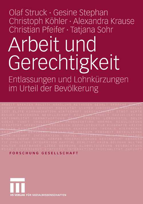 Book cover of Arbeit und Gerechtigkeit: Entlassungen und Lohnkürzungen im Urteil der Bevölkerung (2006) (Forschung Gesellschaft)