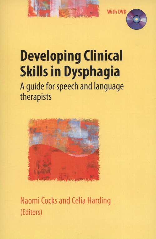 Book cover of Developing Clinical Skills In Dysphagia: A Guide For Speech And Language Therapists