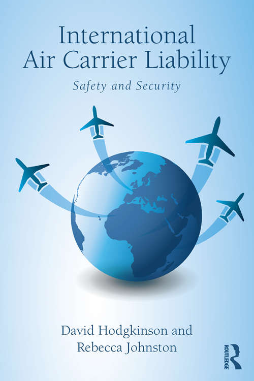 Book cover of International Air Carrier Liability: Safety and Security