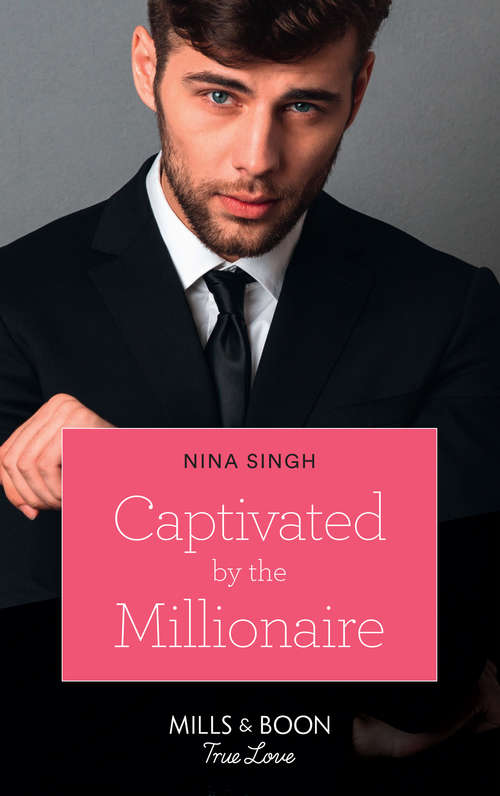 Book cover of Captivated By The Millionaire: Carrying The Greek Tycoon's Baby Captivated By The Millionaire Second Chance With Her Billionaire The Prince's Cinderella (ePub edition) (Mills And Boon True Love Ser.)