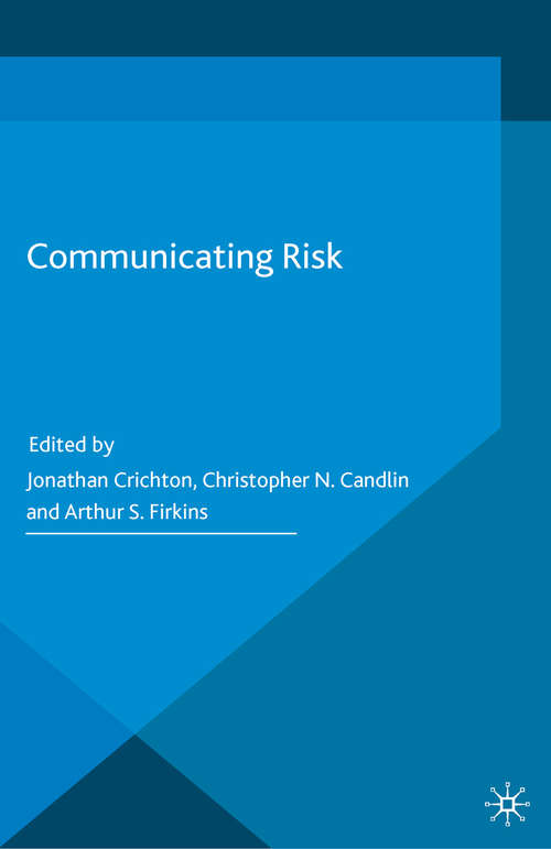 Book cover of Communicating Risk (1st ed. 2016) (Communicating in Professions and Organizations)