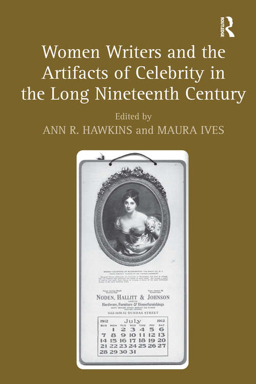 Book cover of Women Writers and the Artifacts of Celebrity in the Long Nineteenth Century