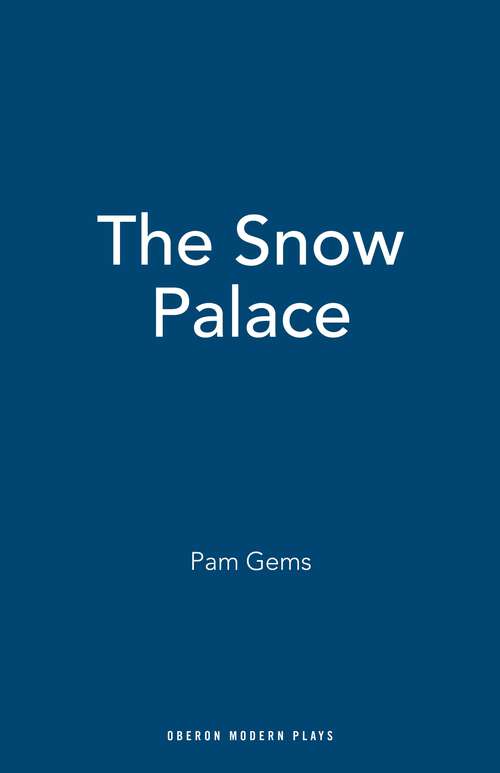 Book cover of The Snow Palace (Modern Plays Series)