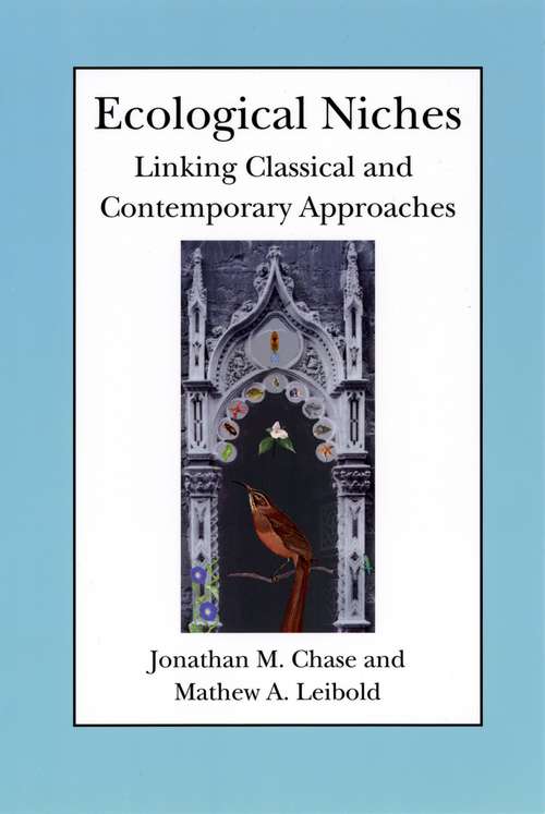 Book cover of Ecological Niches: Linking Classical and Contemporary Approaches (Interspecific Interactions)