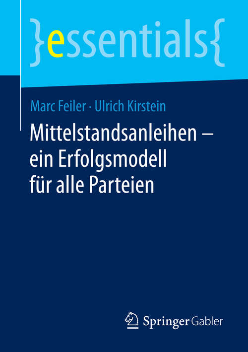 Book cover of Mittelstandsanleihen – ein Erfolgsmodell für alle Parteien (2014) (essentials)