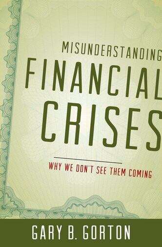 Book cover of Misunderstanding Financial Crises: Why We Don't See Them Coming