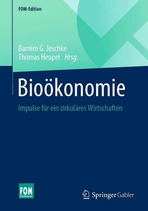 Book cover of Bioökonomie: Impulse für ein zirkuläres Wirtschaften (1. Aufl. 2022) (FOM-Edition)