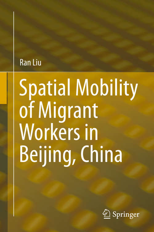 Book cover of Spatial Mobility of Migrant Workers in Beijing, China (2015)